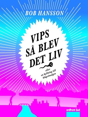 cover image of Vips så blev det liv!
